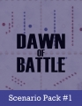 Dawn of Battle: Scenario Expansion 1