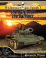 The Doomsday Project: Episode 2, The Battle for the Balkans