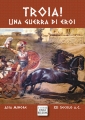 Troia! Una Guerra di Eroi