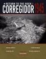 Return to the Rock: Corregidor, 1945